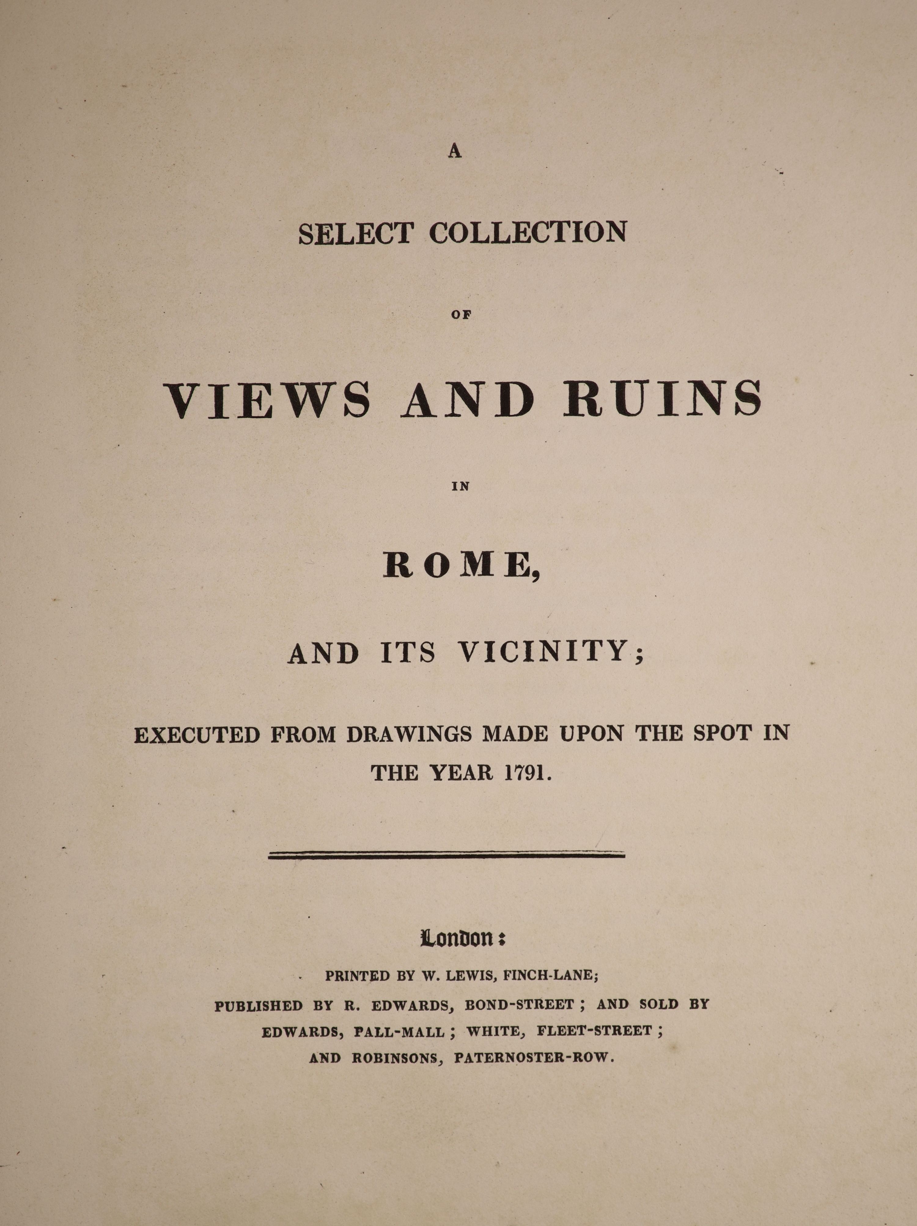 Merigot, James - A Select Collection of Views and Ruins in Rome, and Its Vicinity; Executed from Drawings Made Upon the Spot in the year 1791, first edition, folio, large paper copy, 2 parts in 1 vol, half calf, with fro